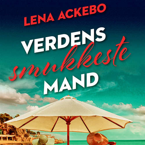 Audiokniha Verdens smukkeste mand - Lena Ackebo - Githa Lehrmann Audiokniha Verdens smukkeste mand - Lena Ackebo - Githa Lehrmann