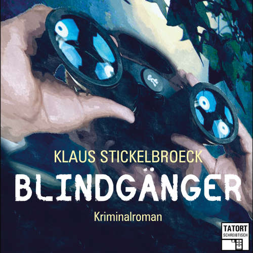 Hoerbuch Blindgänger - Tatort Schreibtisch - Autoren live, Folge 1 - Klaus Stickelbroeck - Klaus Stickelbroeck Hoerbuch Blindgänger - Tatort Schreibtisch - Autoren live, Folge 1 - Klaus Stickelbroeck - Klaus Stickelbroeck