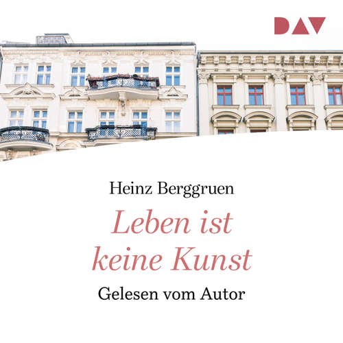 Hoerbuch Leben ist keine Kunst - Heinz Berggruen - Heinz Berggruen Hoerbuch Leben ist keine Kunst - Heinz Berggruen - Heinz Berggruen