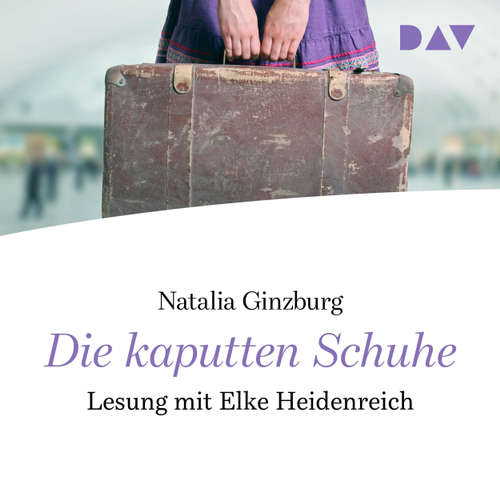 Hoerbuch Die kaputten Schuhe - Natalia Ginzburg - Elke Heidenreich Hoerbuch Die kaputten Schuhe - Natalia Ginzburg - Elke Heidenreich