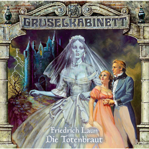 Hoerbuch Gruselkabinett, Folge 7: Die Totenbraut - Friedrich Laun - Monica Bielenstein Hoerbuch Gruselkabinett, Folge 7: Die Totenbraut - Friedrich Laun - Monica Bielenstein