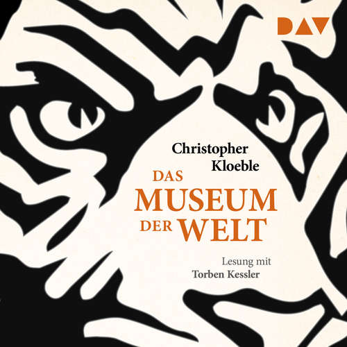 Hoerbuch Das Museum der Welt - Christopher Kloeble - Torben Kessler Hoerbuch Das Museum der Welt - Christopher Kloeble - Torben Kessler