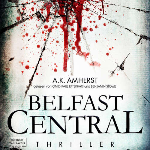 Hoerbuch Belfast Central - A.K. Amherst - Omid-Paul Eftekhari