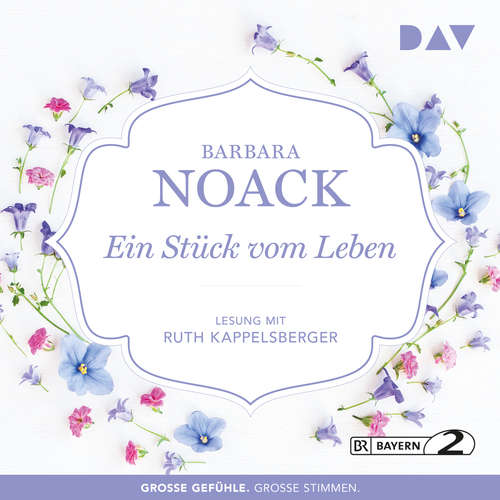 Hoerbuch Ein Stück vom Leben - Barbara Noack - Ruth Kappelsberger Hoerbuch Ein Stück vom Leben - Barbara Noack - Ruth Kappelsberger
