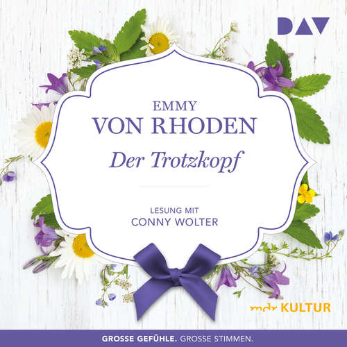 Hoerbuch Der Trotzkopf - Emmy von Rhoden - Conny Wolter Hoerbuch Der Trotzkopf - Emmy von Rhoden - Conny Wolter