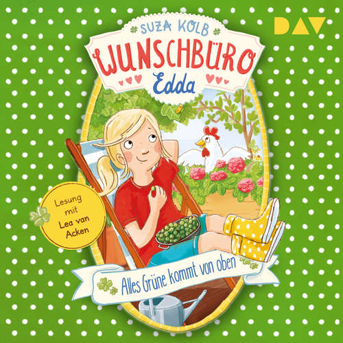 Hoerbuch Alles Grüne kommt von oben - Wunschbüro Edda, Teil 3 - Suza Kolb - Lea van Acken Hoerbuch Alles Grüne kommt von oben - Wunschbüro Edda, Teil 3 - Suza Kolb - Lea van Acken