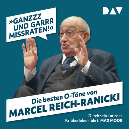 Hoerbuch Ganzzz und garrr missraten - Die besten O-Töne von Marcel Reich-Ranicki - Martin Nusch - Max Moor