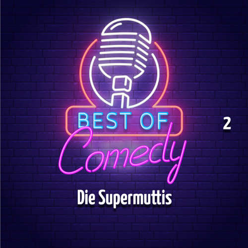 Hoerbuch Best of Comedy: Die Supermuttis, Folge 2 - Diverse Autoren - Diverse Sprecher