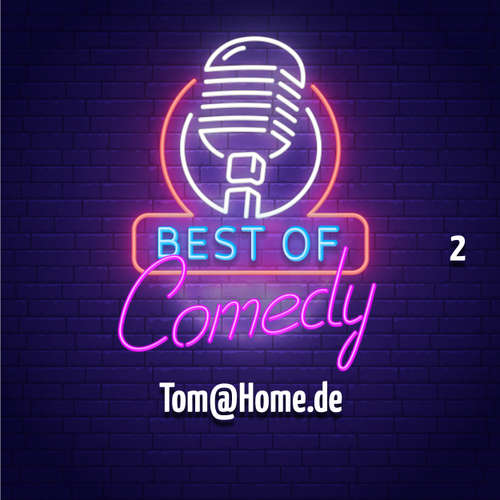 Hoerbuch Best of Comedy: Tom@Home.de, Folge 2 - Diverse Autoren - Diverse Sprecher