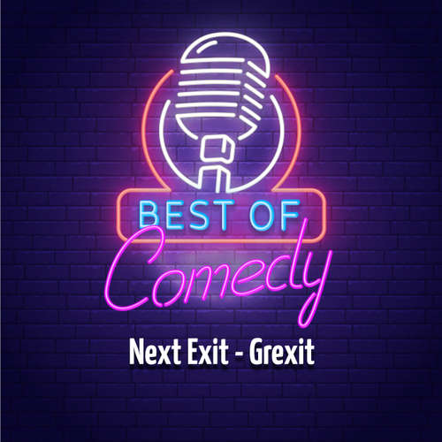 Hoerbuch Best of Comedy: Next Exit - Grexit - Diverse Autoren - Diverse Sprecher
