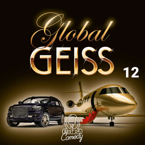 Hoerbuch Best of Comedy: Global Geiss, Folge 12 - Diverse Autoren - Diverse Sprecher