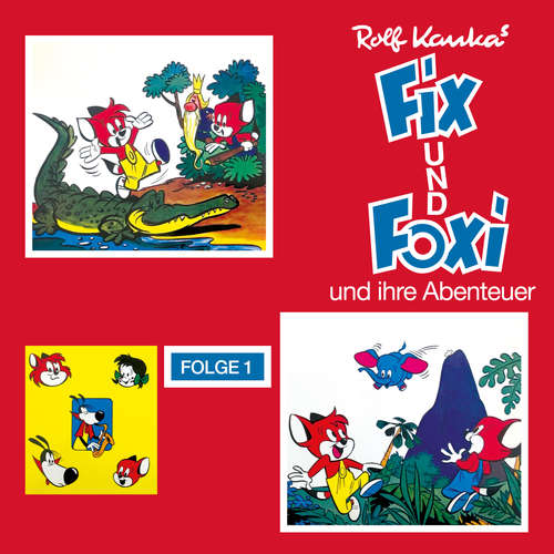 Hoerbuch Fix und Foxi, Folge 1: Fix und Foxi und ihre Abenteuer - Rolf Kauka - Erik Schumann Hoerbuch Fix und Foxi, Folge 1: Fix und Foxi und ihre Abenteuer - Rolf Kauka - Erik Schumann