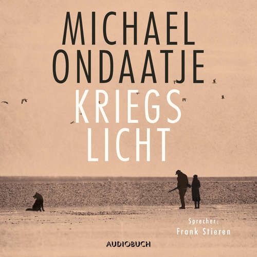 Hoerbuch Kriegslicht - Michael Ondaatje - Frank Stieren Hoerbuch Kriegslicht - Michael Ondaatje - Frank Stieren