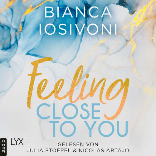 Hoerbuch Feeling Close to You - Was auch immer geschieht, Teil 2 - Bianca Iosivoni - Julia Stoepel