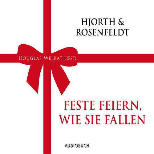 Hoerbuch Feste feiern, wie sie fallen - Michael Hjorth - Douglas Welbat Hoerbuch Feste feiern, wie sie fallen - Michael Hjorth - Douglas Welbat