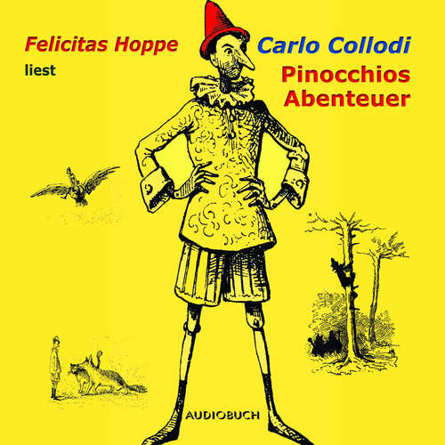 Hoerbuch Pinocchios Abenteuer - Carlo Collodi - Felicitas Hoppe Hoerbuch Pinocchios Abenteuer - Carlo Collodi - Felicitas Hoppe