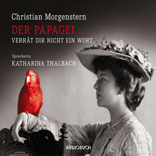 Hoerbuch Der Papagei...verrät dir nicht ein Wort - Christian Morgenstern - Katharina Thalbach Hoerbuch Der Papagei...verrät dir nicht ein Wort - Christian Morgenstern - Katharina Thalbach