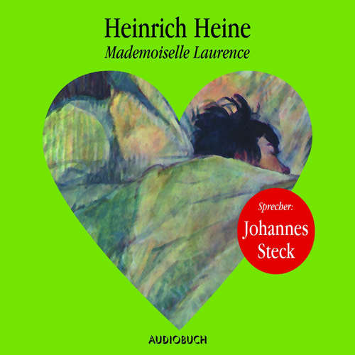 Hoerbuch Mademoiselle Laurence - Heinrich Heine - Johannes Steck Hoerbuch Mademoiselle Laurence - Heinrich Heine - Johannes Steck