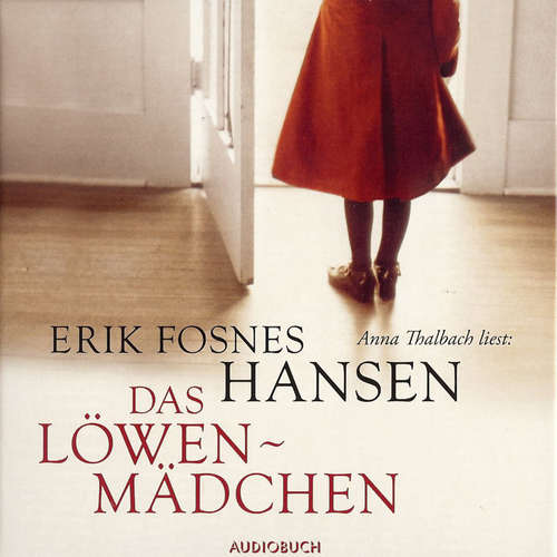 Hoerbuch Das Löwenmädchen - Erik Fosnes Hansen - Anna Thalbach Hoerbuch Das Löwenmädchen - Erik Fosnes Hansen - Anna Thalbach