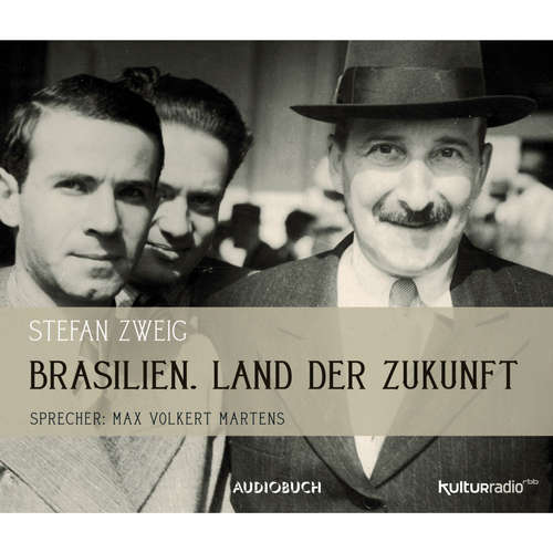 Hoerbuch Brasilien - Land der Zukunft - Stefan Zweig - Max Volkert Martens Hoerbuch Brasilien - Land der Zukunft - Stefan Zweig - Max Volkert Martens