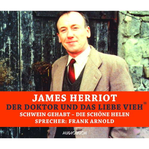 Hoerbuch Der Doktor und das liebe Vieh - Schwein gehabt - Die schöne Helen - James Herriot - Frank Arnold Hoerbuch Der Doktor und das liebe Vieh - Schwein gehabt - Die schöne Helen - James Herriot - Frank Arnold