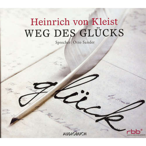 Hoerbuch Weg des Glücks - Heinrich von Kleist - Otto Sander Hoerbuch Weg des Glücks - Heinrich von Kleist - Otto Sander