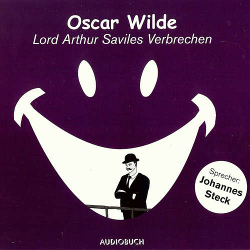 Hoerbuch Lord Arthur Saviles Verbrechen - Oscar Wilde - Johannes Steck Hoerbuch Lord Arthur Saviles Verbrechen - Oscar Wilde - Johannes Steck