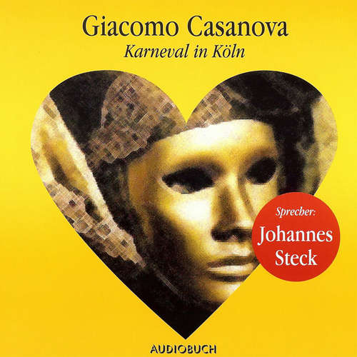 Hoerbuch Karneval in Köln - Giacomo Casanova - Johannes Steck Hoerbuch Karneval in Köln - Giacomo Casanova - Johannes Steck