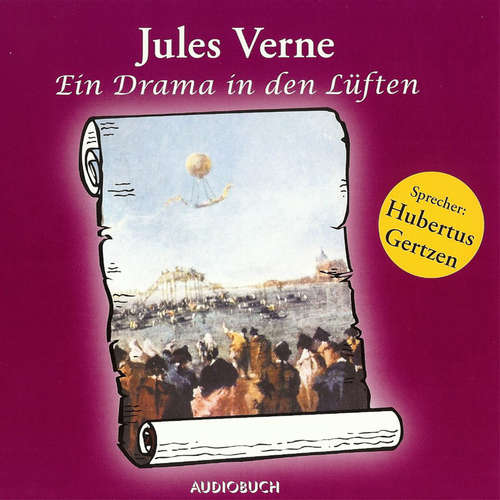 Hoerbuch Ein Drama in den Lüften - Jules Verne - Hubertus Gertzen Hoerbuch Ein Drama in den Lüften - Jules Verne - Hubertus Gertzen