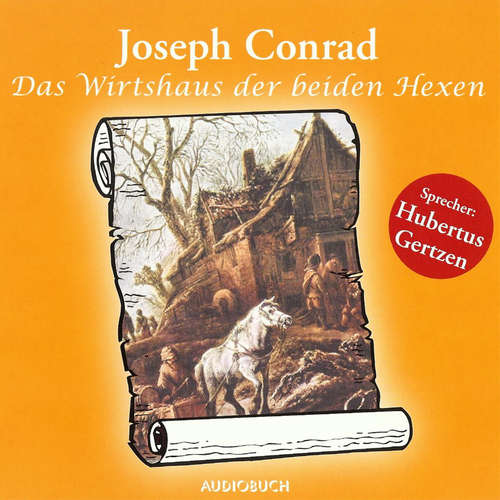 Hoerbuch Das Wirtshaus der beiden Hexen - Joseph Conrad - Hubertus Gertzen Hoerbuch Das Wirtshaus der beiden Hexen - Joseph Conrad - Hubertus Gertzen