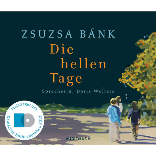 Hoerbuch Die hellen Tage - Zsuzsa Bánk - Doris Wolters Hoerbuch Die hellen Tage - Zsuzsa Bánk - Doris Wolters