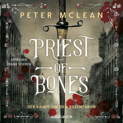 Hoerbuch Der Kampf um den Rosenthron - Der Kampf um den Rosenthron 1 - Peter McLean - Frank Stieren Hoerbuch Der Kampf um den Rosenthron - Der Kampf um den Rosenthron 1 - Peter McLean - Frank Stieren
