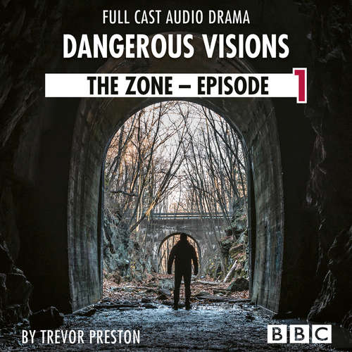 Audiobook The Zone: Episode 1 - Dangerous Visions - BBC Afternoon Drama - Trevor Preston - Michael Bertenshaw Audiobook The Zone: Episode 1 - Dangerous Visions - BBC Afternoon Drama - Trevor Preston - Michael Bertenshaw