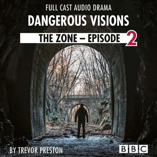 Audiobook The Zone: Episode 2 - Dangerous Visions - BBC Afternoon Drama - Trevor Preston - Michael Bertenshaw Audiobook The Zone: Episode 2 - Dangerous Visions - BBC Afternoon Drama - Trevor Preston - Michael Bertenshaw