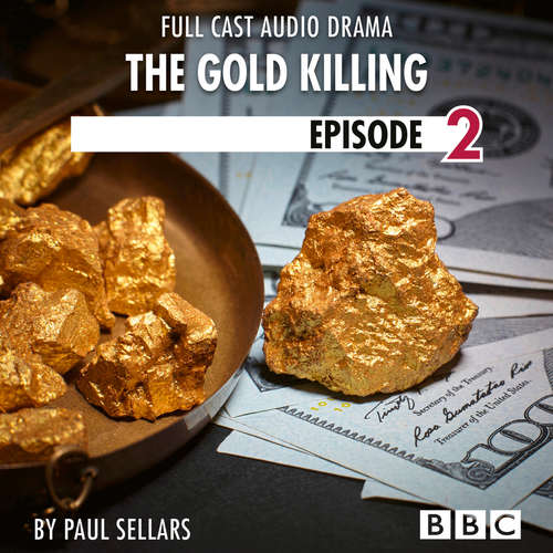 Audiobook The Gold Killing - BBC Afternoon Drama, Episode 2 - Paul Sellars - Robert Glenister Audiobook The Gold Killing - BBC Afternoon Drama, Episode 2 - Paul Sellars - Robert Glenister