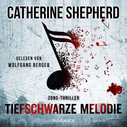 Hoerbuch Tiefschwarze Melodie - Zons-Thriller 5 - Catherine Shepherd - Wolfgang Berger Hoerbuch Tiefschwarze Melodie - Zons-Thriller 5 - Catherine Shepherd - Wolfgang Berger