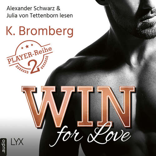 Hoerbuch Win for Love - The Player, Teil 2 - K. Bromberg - Alexander Schwarz Hoerbuch Win for Love - The Player, Teil 2 - K. Bromberg - Alexander Schwarz