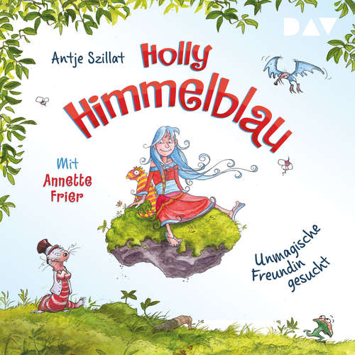 Hoerbuch Unmagische Freundin gesucht - Holly Himmelblau, Teil 1 - Antje Szillat - Anette Frier Hoerbuch Unmagische Freundin gesucht - Holly Himmelblau, Teil 1 - Antje Szillat - Anette Frier