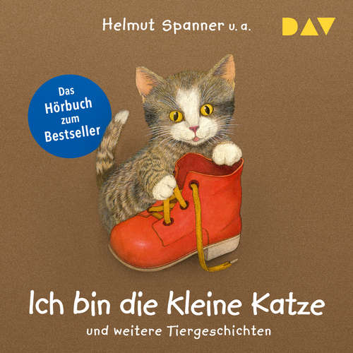 Hoerbuch Ich bin die kleine Katze und weitere Tiergeschichten - Helmut Spanner - Peter Lontzek Hoerbuch Ich bin die kleine Katze und weitere Tiergeschichten - Helmut Spanner - Peter Lontzek