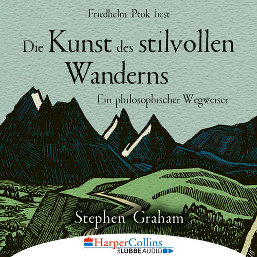 Hoerbuch Die Kunst des stilvollen Wanderns - Ein philosophischer Wegweiser - Stephen Graham - Friedhelm Ptok Hoerbuch Die Kunst des stilvollen Wanderns - Ein philosophischer Wegweiser - Stephen Graham - Friedhelm Ptok