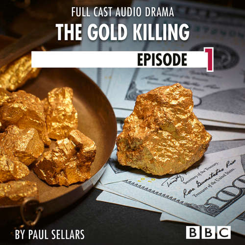 Audiobook The Gold Killing - BBC Afternoon Drama, Episode 1 - Paul Sellars - Robert Glenister Audiobook The Gold Killing - BBC Afternoon Drama, Episode 1 - Paul Sellars - Robert Glenister