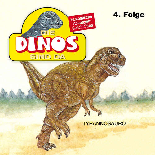Hoerbuch Die Dinos sind da, Folge 4: Tyrannosauro - Petra Fohrmann - Hans Paetsch Hoerbuch Die Dinos sind da, Folge 4: Tyrannosauro - Petra Fohrmann - Hans Paetsch