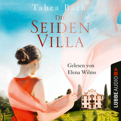 Hoerbuch Die Seidenvilla - Seidenvilla-Saga, Band 1 - Tabea Bach - Elena Wilms Hoerbuch Die Seidenvilla - Seidenvilla-Saga, Band 1 - Tabea Bach - Elena Wilms