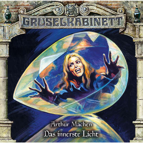 Hoerbuch Gruselkabinett, Folge 158: Das innerste Licht - Arthur Machen - Patrick Mölleken Hoerbuch Gruselkabinett, Folge 158: Das innerste Licht - Arthur Machen - Patrick Mölleken