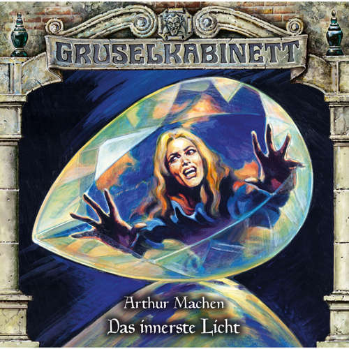 Hoerbuch Gruselkabinett, Folge 158: Das innerste Licht - Arthur Machen - Patrick Mölleken