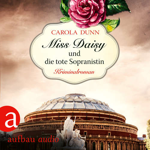 Hoerbuch Miss Daisy und die tote Sopranistin - Miss Daisy ermittelt, Band 3 - Carola Dunn - Julia von Tettenborn Hoerbuch Miss Daisy und die tote Sopranistin - Miss Daisy ermittelt, Band 3 - Carola Dunn - Julia von Tettenborn