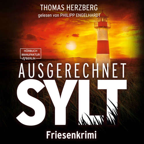 Hoerbuch Ausgerechnet Sylt - Hannah Lambert ermittelt, Band 1 - Thomas Herzberg - Philipp Engelhardt Hoerbuch Ausgerechnet Sylt - Hannah Lambert ermittelt, Band 1 - Thomas Herzberg - Philipp Engelhardt