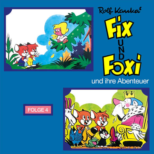 Hoerbuch Fix und Foxi, Fix und Foxi und ihre Abenteuer, Folge 4 - Rolf Kauka - Chris Hauser Hoerbuch Fix und Foxi, Fix und Foxi und ihre Abenteuer, Folge 4 - Rolf Kauka - Chris Hauser