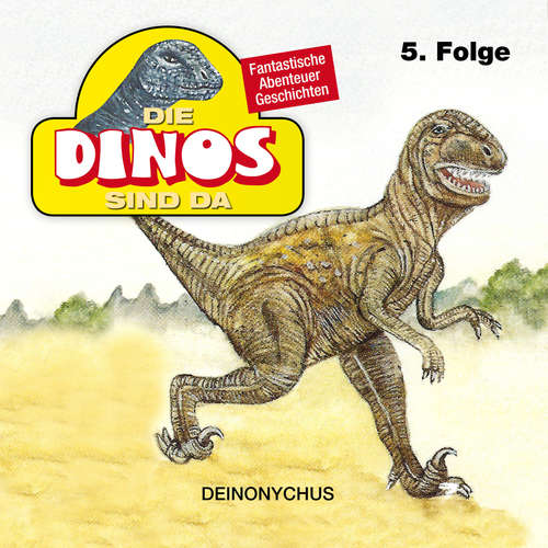 Hoerbuch Die Dinos sind da, Folge 5: Deinonychus - Petra Fohrmann - Hans Paetsch Hoerbuch Die Dinos sind da, Folge 5: Deinonychus - Petra Fohrmann - Hans Paetsch