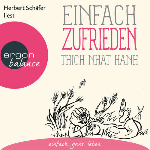 Hoerbuch Einfach zufrieden - Thich Nhat Hanh - Herbert Schäfer Hoerbuch Einfach zufrieden - Thich Nhat Hanh - Herbert Schäfer